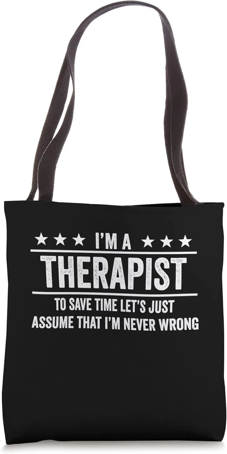 I'm A Therapist I'm Never Wrong Funny Therapists Doctors Tote Bag