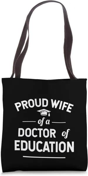 Proud Wife of A Doctor Of Education Tote Bag
